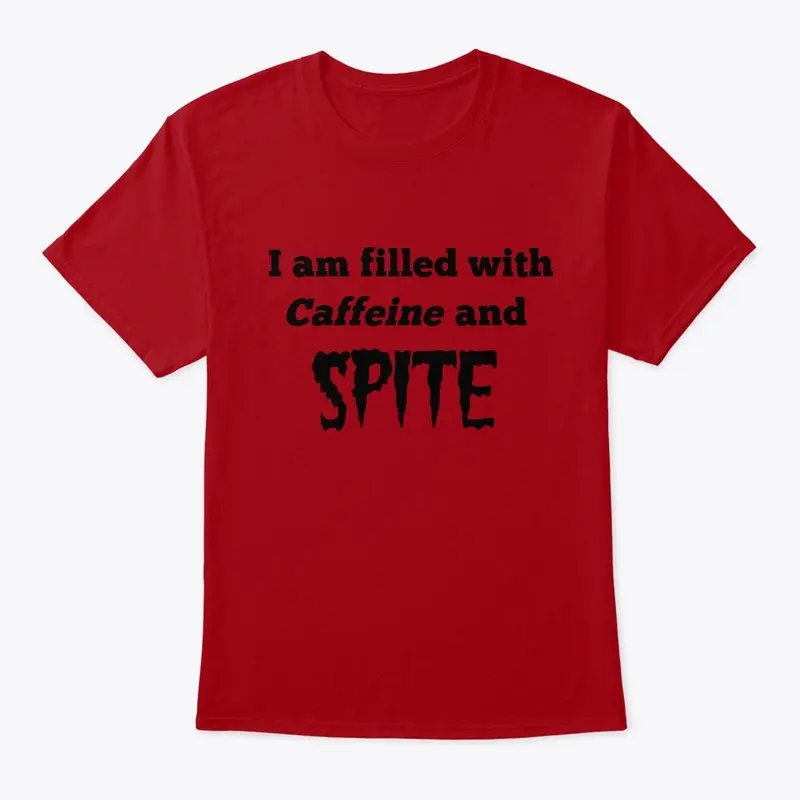 Caffeine and Spite T-shirt