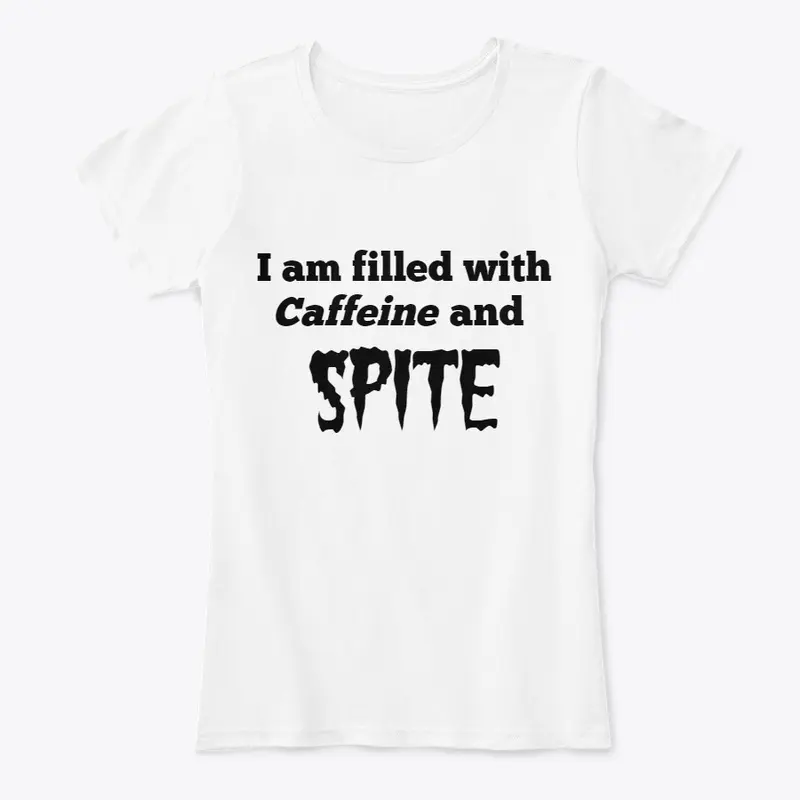 Caffeine and Spite T-shirt