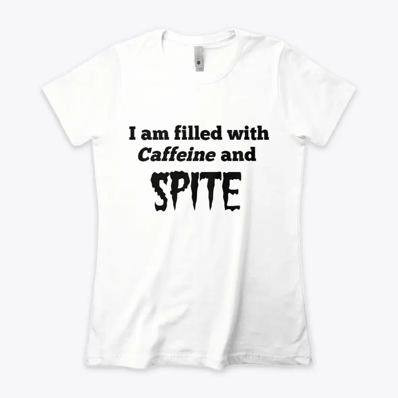 Caffeine and Spite T-shirt