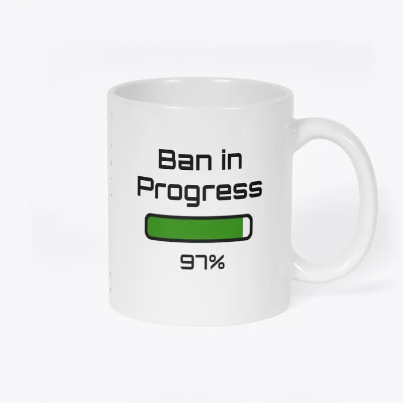 Ban in Progress T-shirt